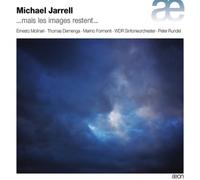Michael Jarrell Michael Jarrell: ...mais Les Images Restent... (CD) Album