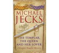 Michael Jecks The Templar, the Queen and Her Lover (Last Templar Mys (Tascabile)