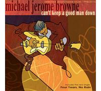 Michael Jerome Browne Can't Keep a Good Man Down Album