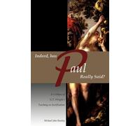 Michael John Be Indeed, has Paul Really Said? - A Critique of N.T. W (Tascabile)