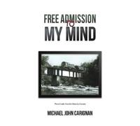 Michael John Carignan Free Admission to My Mind (Tascabile)