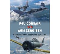 Michael John Claringbould – F4U Corsair versus A6M Zero-sen: Rabaul and the Solomons 1943-44