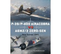 Michael John Claringbould P-39/P-400 Airacobra vs A6M2/3 Zero-sen (Tascabile)
