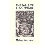 Michael John Lyon The Earls of Strathmore (Copertina rigida)