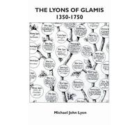 Michael John Lyon The Lyons of Glamis 1350-1750 (Tascabile)