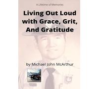 Michael John McArthu Living Our Loud with Grace, Grit, and Gratitud (Tascabile)