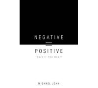 Michael John Negative = Positive (Tascabile)