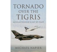Michael John W Napier Tornado Over the Tigris (Tascabile)