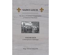 Michael John Wi Saint Louis, The Story of Catholic Evangelization of (Tascabile)