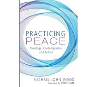 Michael John Wood Practicing Peace (Tascabile)