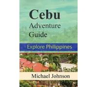 Michael Johnson Cebu Adventure Guide (Tascabile)