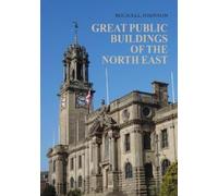 Michael Johnson Great Public Buildings of the North East (Tascabile)