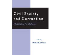 Michael Johnston Civil Society and Corruption (Copertina rigida)