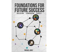 Michael Jones Foundations for Future Success (Tascabile) Building Tomorrow Today