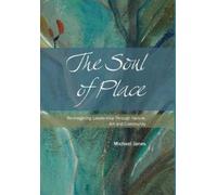 Michael Jones The Soul of Place (Copertina rigida)