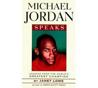 Michael Jordan Speaks: Lessons from the World's Greatest Champion