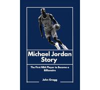 Michael Jordan Story: The First NBA Player to Become a Billionaire