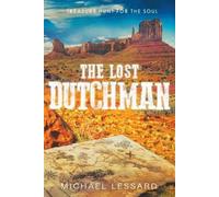 Michael Joseph Lessard The Lost Dutchman (Tascabile)