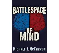 Michael Joseph McCarron Battle Space of Mind (Tascabile)