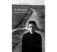 Michael Joseph Walsh A Season (Tascabile) Georgia Poetry Prize