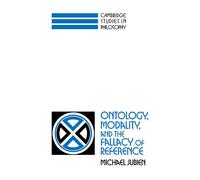 Michael Jubien Ontology, Modality and the Fallacy of Reference (Tascabile)