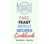 Junior Michael Fast Feast Repeat Recipes Ckbk BOOK NUOVO