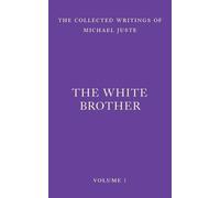 Michael Juste The White Brother (Tascabile) Collected Writings of Michael Juste