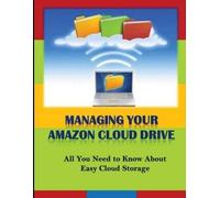 Michael K Edwards Managing Your Amazon Cloud Drive (Tascabile)
