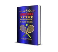 Michael K. Hase Jannik Sinner: A Journey from Italy to the Top of Te (Tascabile)