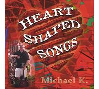 Michael K - Heart Shaped Songs