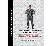 Michael K Lake Th D Kingdom Authority & Warfare 3 Study Guide (Tascabile)