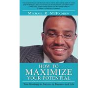 Michael K McFadden How to Maximize Your Potential (Tascabile)