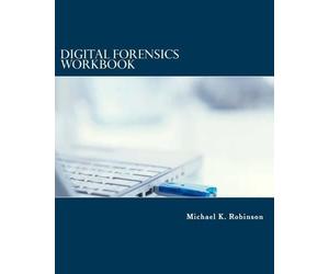 Michael K. Robi Digital Forensic Workbook Hands on Activities in Dig (Tascabile)