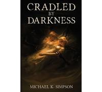 Michael K Simpson Cradled by Darkness (Tascabile)