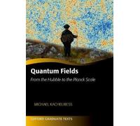 Michael Kachelriess Quantum Fields (Copertina rigida) Oxford Graduate Texts
