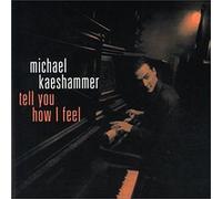 Michael Kaeshammer - Tell You How I Feel