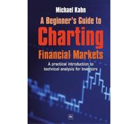 Michael Kahn A Beginner's Guide to Charting Financial Markets (Tascabile)