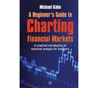 Michael Kahn A Beginner's Guide to Charting Financial Markets (Tascabile)