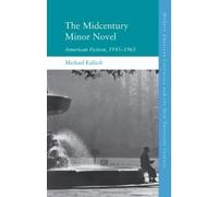 Michael Kalisch The Midcentury Minor Novel (Copertina rigida)