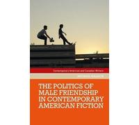 Michael Kalisch The Politics of Male Friendship in Contemporary Amer (Tascabile)