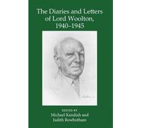 Michael Kandiah The Diaries and Letters of Lord Woolton 1940- (Copertina rigida)