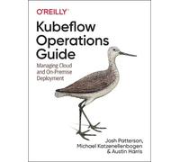 Michael Katzenellenbogen Josh Patterson Austin Kubeflow Operations (Tascabile)