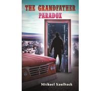 Michael Kaulback The Grandfather Paradox (Copertina rigida)