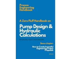 Michael Kay Hof A Zero Fluff Handbook on Pump Design & Hydraulic Cal (Tascabile)