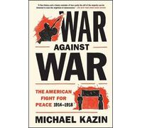 Michael Kazin War Against War (Tascabile)