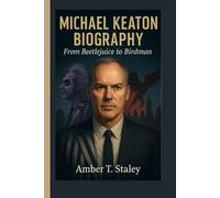 MICHAEL KEATON BIOGRAPHY: From Beetlejuice to Birdman