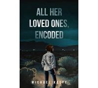 Michael Keefe All Her Loved Ones, Encoded (Tascabile)
