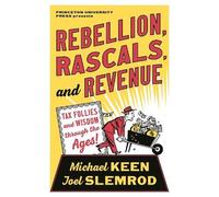 Michael Keen Joel Slemrod Rebellion, Rascals, and Revenue (Copertina rigida)