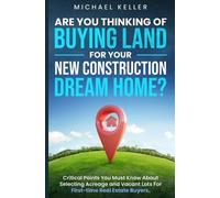 Michael Keller Are You Thinking of Buying Land for Your New Construc (Tascabile)