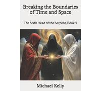 Michael Kelly Breaking the Boundaries of Time and Space (Tascabile)